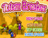 Totem Breaker